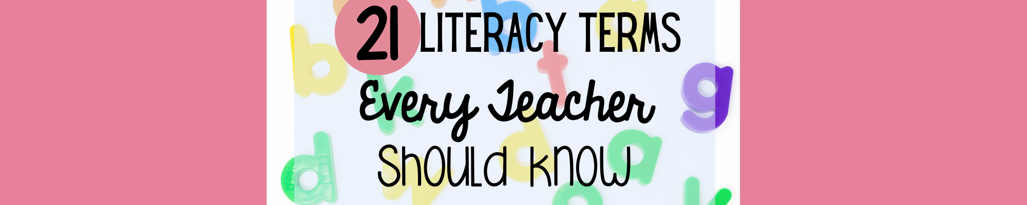 21 literacy terms and vocabulary every teacher should know